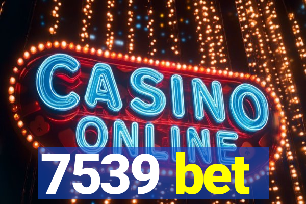 7539 bet